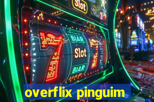 overflix pinguim